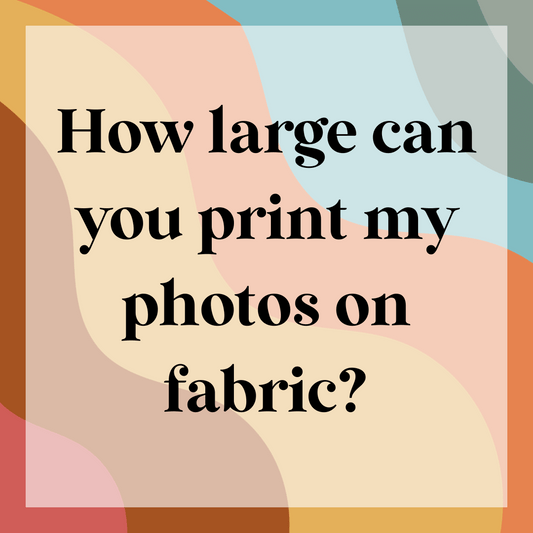How large can I print my photos on fabric?