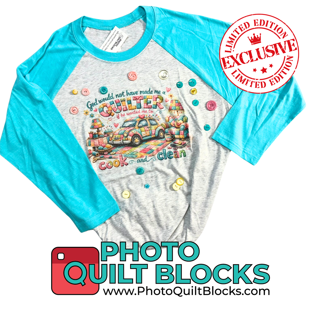 God Would Not Have Made Me a Quilter (if he wanted me to cook and clean) T-shirt for Quilters