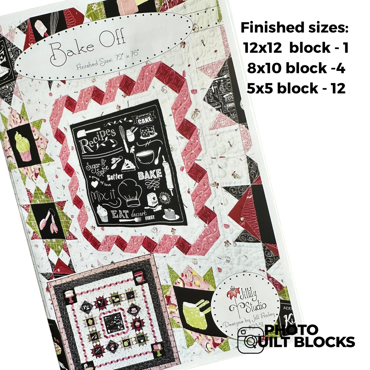 Bake Off Quilt Pattern by Jillily Studio - 12 inch, 8x10 inch, and 5x5 inch blocks
