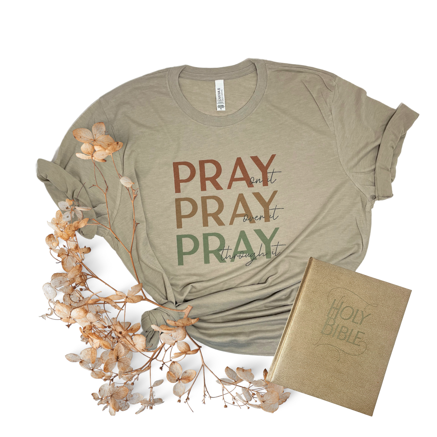 Pray on it, Pray over it, Pray through it - Bella Canvas short sleeve tshirt